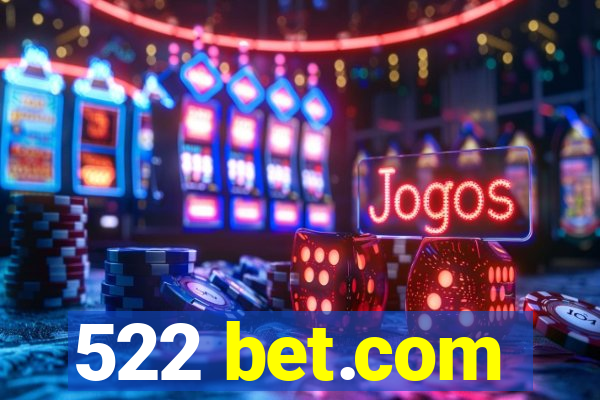 522 bet.com